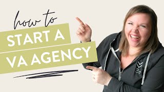 How to Start a Virtual Assistant Agency [upl. by Regnig101]