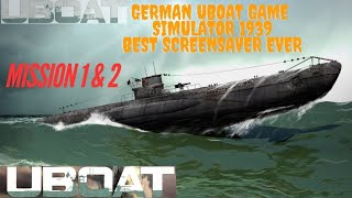 🛶 UBOAT ⛵Simulation Game 🚢 MIssion 1 amp 2⚓ uboat uboot dasboot deepwaterstudio [upl. by Delaryd963]