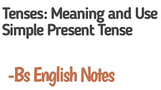 Tenses Meaning and Use Simple Present Tense Notes for BS English students tenses simplepresent [upl. by Ecyrb]