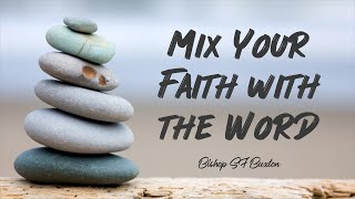 Mix Your Faith with the Word  Bishop SF Buxton [upl. by Sugar]