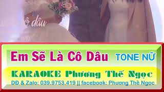 Karaoke EM SẼ LÀ CÔ DÂU TONE NỮminh vương [upl. by Ziagos]