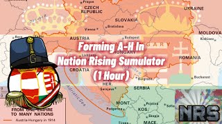 1 Hour of Forming AustriaHungary in Nation Rising Simulator Assault of Iron IV [upl. by Cir]