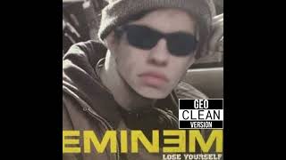 EMINEM Lose Yourself  Geo Clean Version [upl. by Annoyed]