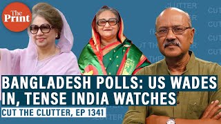 How amp why’s the US wading in messy Bangladesh polls as if seeking regime change Tense India watches [upl. by Sapphera]