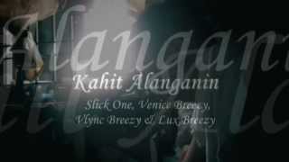 Kahit AlanganinSlick One amp Vlync amp Breezy Boys jAzsHeAnE [upl. by Anayek]