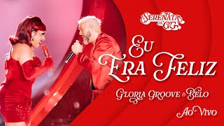 Gloria Groove  Eu Era Feliz feat Belo  Ao Vivo [upl. by Ela]