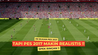 PES 2017🔥DENGAN PATCH TERBARU TAHUN 2024 MAKIN REALISTIS SPEK RINGAN [upl. by Ruddy]