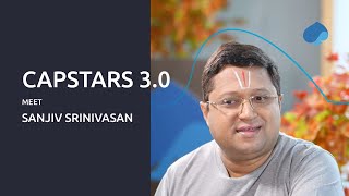 CapStars 30  Sanjiv Srinivasan [upl. by Shaia565]