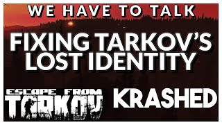 Escape From Tarkovs Lost Identity amp How to Fix it  KRASHED [upl. by Aitram16]