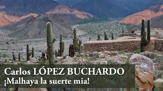 Carlos LÓPEZ BUCHARDO ◆ ¡Malhaya la suerte mia ◆ Agathe Martel amp Marc Bourdeau [upl. by Cohette280]