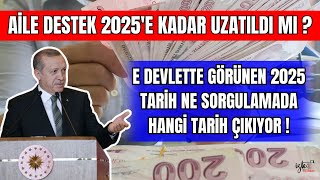 SON DAKÄ°KA AÄ°LE DESTEK 2025 KADAR UZATILDI MI E DEVLETTEKÄ° SORGULAMA TARÄ°HÄ° NE [upl. by Ekez]