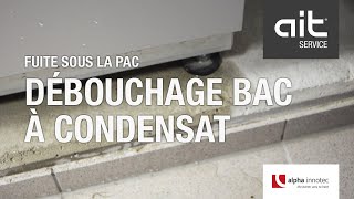 Dépannage Fuite sous la PAC – Débouchage bac à condensat [upl. by Assenal]