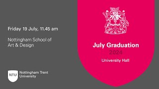 1145am  Ceremony 36 NTU Graduation 19 July 2024  Nottingham School of Art amp Design [upl. by Aikkan]