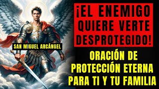 🔴ORACIÓN A SAN MIGUEL ARCÁNGEL PARA PROTECCIÓN DE TU HOGAR TU FAMLIA Y TU VIDA [upl. by Amalbena]