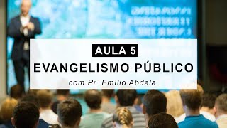 AULA 5  Evangelismo Público O método mais eficaz [upl. by Tehc]