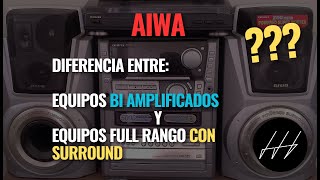 AIWA DUDAS SOBRE SISTEMA BI AMPLIFICADO FULL RANGO Y SURROUND [upl. by Layap]