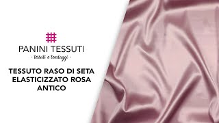 Tessuto Raso di Seta Elasticizzato Rosa Antico [upl. by Aubigny]