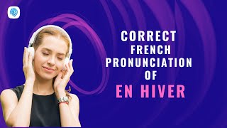 How to pronounce En hiver In winter in French  French Pronunciation [upl. by Toy]