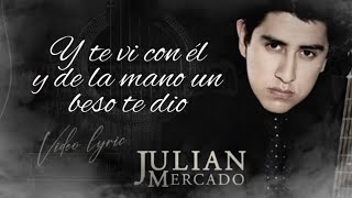 LETRA Y TE VI CON ÉL  Julian Mercado Lyric Video [upl. by Shaw]