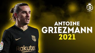 Antoine Griezmann 2021  Skills amp Goals  HD [upl. by Atiniuq]