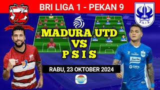 MADURA UNITED VS PSIS SEMARANG  Prediksi starting Lineup  BRI Liga 1 Pekan 9  Live indosiar [upl. by Llehcram]