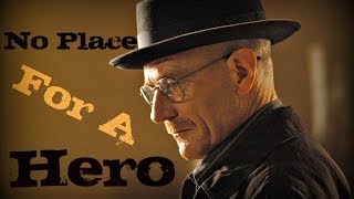 Breaking Bad  No Place For A Hero  Fan Tribute  HD [upl. by Shelia]