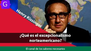 ¿Qué es el excepcionalismo de EEUU según Henry Kissinger [upl. by Atiseret]