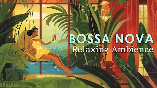 Relaxing Ambience Jazz  Bossa Nova for a Chill Out Day  Bossa Nova BGM [upl. by Sturrock]