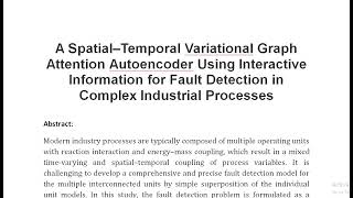 A Spatial–Temporal Variational Graph Attention Autoencoder Using Interactive Information for Fault D [upl. by Nyhagen]