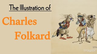 The Illustration of Charles Folkard [upl. by Thomey]