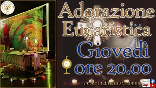 Giovedì 14112024  Adorazione Eucaristica ore 2000 [upl. by Yehtomit]