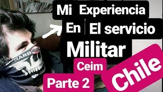 SERVICIO MILITAR CHILE 2018 CEIManécdotas y examen fisico mi experiencia parte 2 [upl. by Asilad]