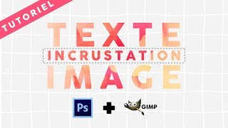 TUTORIEL Incruster une image dans un texte  PHOTOSHOP  GIMP [upl. by Ahsieni]