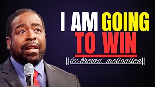 quotI Am Going to Win Turning Goals into Reality LES BROWN MOTIVATIONAL SPEECHLES BROWNLIFE QUOTES [upl. by Raval]