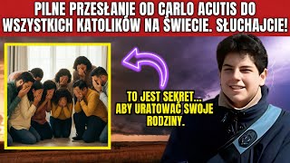 OBJAWIONE PRZEZ CARLO ACUTISA SEKRET MARYI DZIEWICY NA RATUNEK TWOJEJ RODZINIE [upl. by Phillane644]