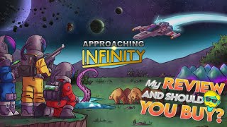 Approaching Infinity  My Review and Should you Play in 2024 [upl. by Basham]