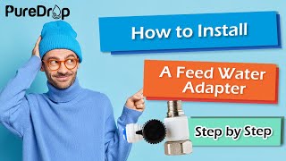 How to Install a Feed Water Adapter for Reverse Osmosis RO and Other Applications  PureDrop AFW43 [upl. by Keram]