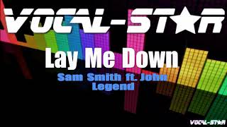 Sam Smith ft John Legend  Lay Me Down Karaoke Version with Lyrics HD VocalStar Karaoke [upl. by Ditzel]