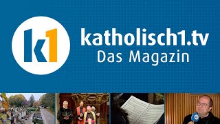 katholisch1tv  das Magazin vom 03112024 KW 442024 [upl. by Rumery]