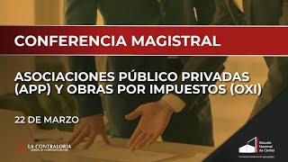 13 Asociaciones Público Privadas APP y Obras por Impuestos OxI  220321 [upl. by Bloomer]