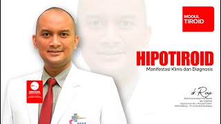 HIPOTIROID MANIFESTASI KLINIS DAN DIAGNOSIS  MODUL TIROID  dr RINADHI REZA BRAMANTYA SpPD KEMD [upl. by Ahtnams]