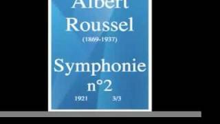 Albert Roussel 18691937  Symphonie n°2 1921 33 MUST HEAR [upl. by Noit]