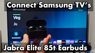 Jabra Elite 85t Earbuds How to Pair amp Connect to Samsung TVs [upl. by Luelle]