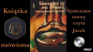 5 Kapitan Mirski Skazałeś ją na śmierć 1977 audiobook cz 1  3 [upl. by Ahsitniuq]