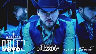 Gerardo Ortiz  Fuego Cruzado Audio [upl. by Esyak871]