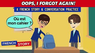 Oops I Forgot Again  A French Story Conversation Practice for Beginners Conversation en français [upl. by Wie344]