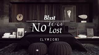 Blxst  No Love Lost  Lyrics [upl. by Barabbas]