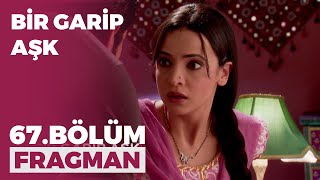 Bir Garip Aşk 67 Bölüm Fragmanı  5 Ocak Salı [upl. by Namaan281]