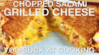 Chopped Salami Grilled Cheese  You Suck at Cooking episode 93 [upl. by Rivi]