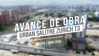 Avance de Obra Urban Salitre Zurich  Junio 2024 [upl. by Lilak]